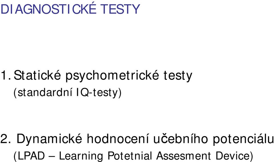 (standardní IQ-testy) 2.