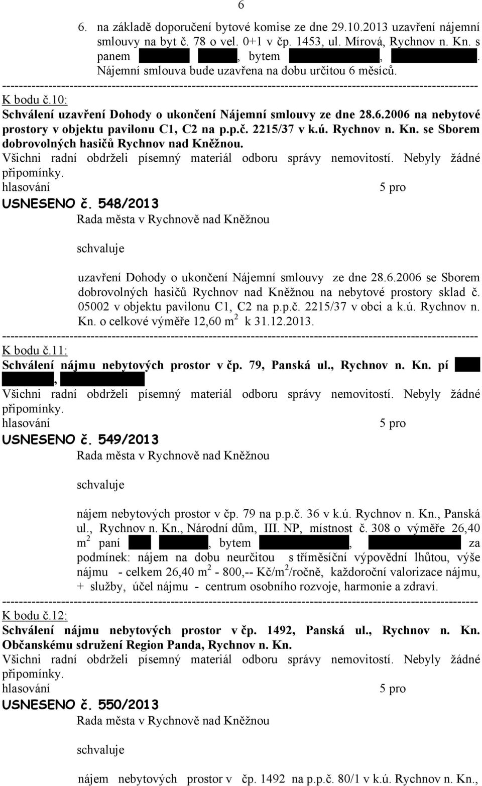 ú. Rychnov n. Kn. se Sborem dobrovolných hasičů Rychnov nad Kněžnou. USNESENO č. 548/2013 uzavření Dohody o ukončení Nájemní smlouvy ze dne 28.6.