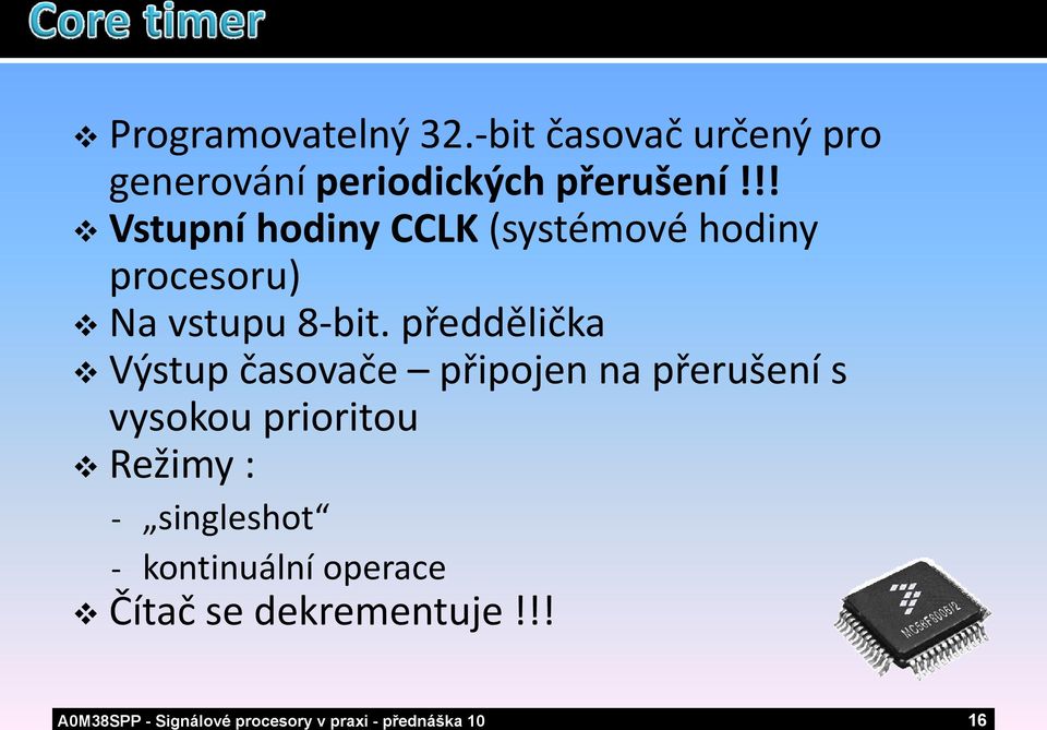 !! Vstupní hodiny CCLK (systémové hodiny procesoru) Na vstupu 8 bit.