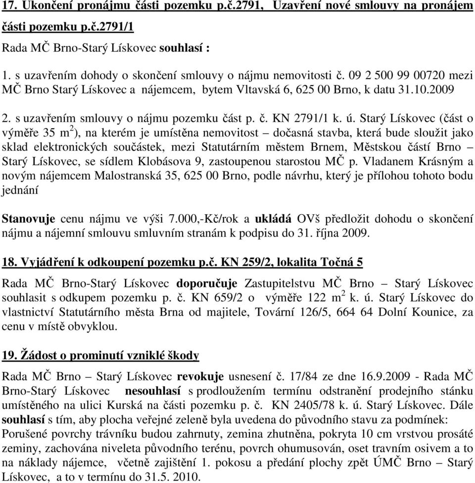 s uzavřením smlouvy o nájmu pozemku část p. č. KN 2791/1 k. ú.