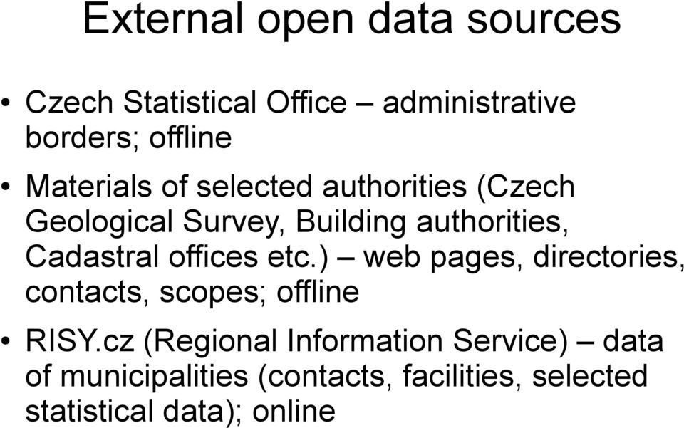 Cadastral offices etc.) web pages, directories, contacts, scopes; offline RISY.