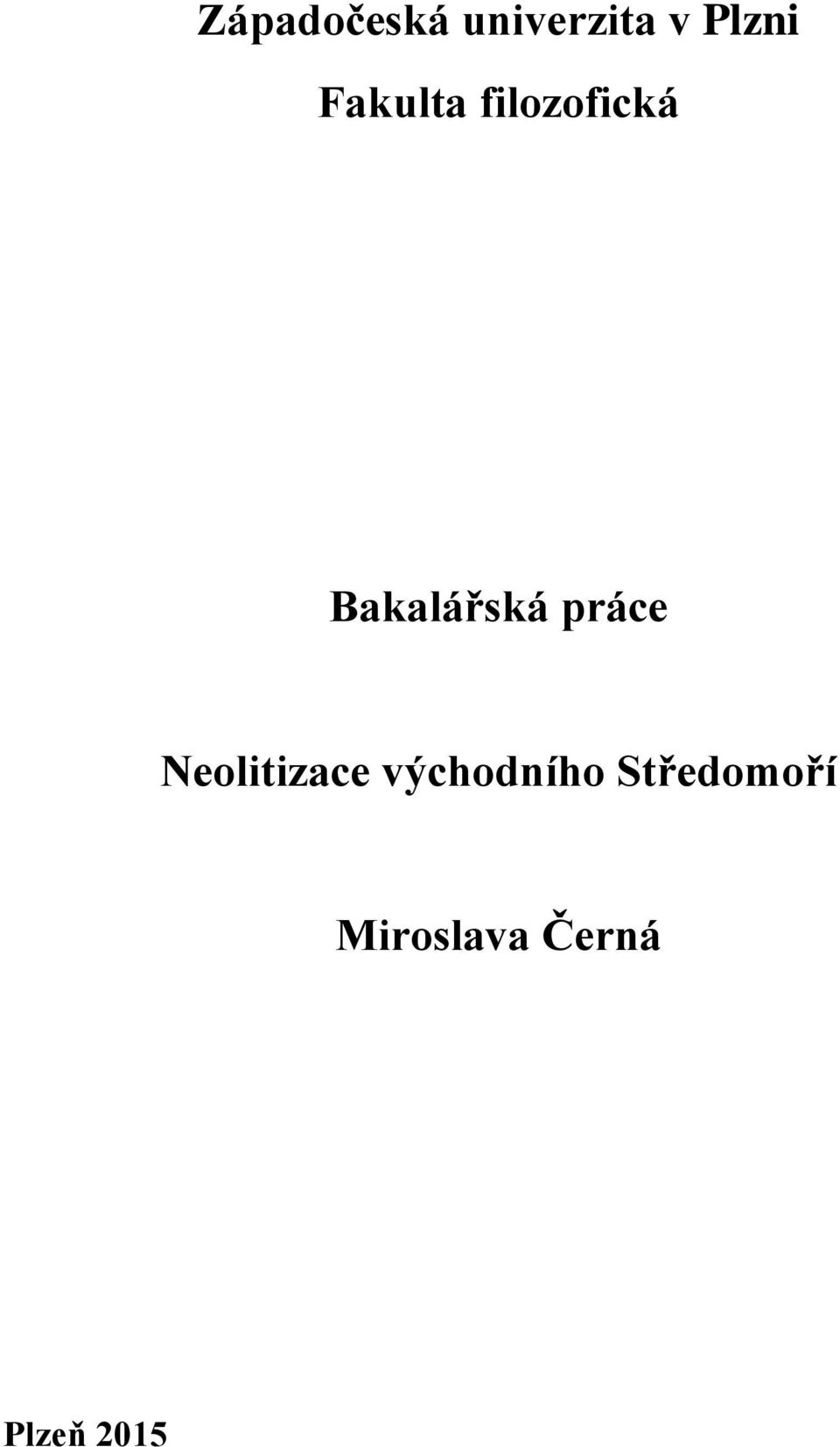 práce Neolitizace východního