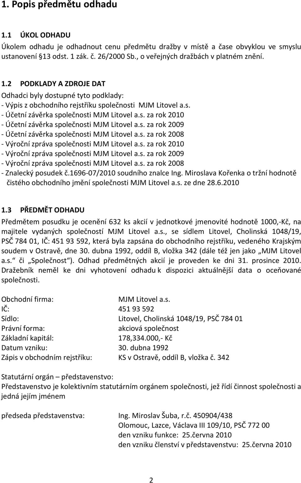 s. za rok 29 - Účetní závěrka společnosti MJM Litovel a.s. za rok 28 - Výroční zpráva společnosti MJM Litovel a.s. za rok 21 - Výroční zpráva společnosti MJM Litovel a.s. za rok 29 - Výroční zpráva společnosti MJM Litovel a.