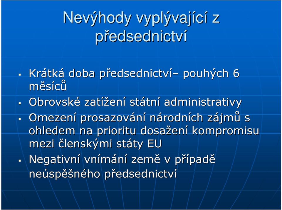 národních zájmz jmů s ohledem na prioritu dosažen ení kompromisu mezi členskými