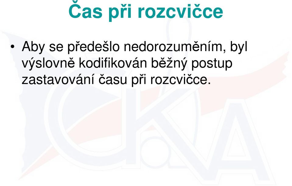 výslovně kodifikován běžný