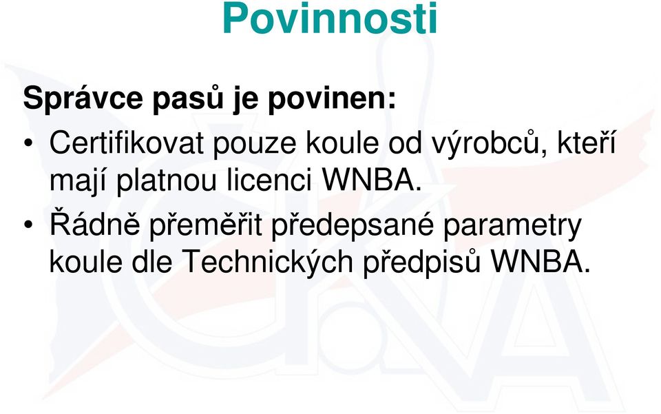 mají platnou licenci WNBA.