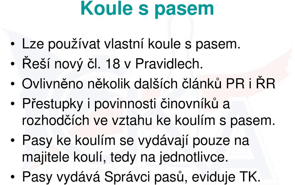 Ovlivněno několik dalších článků PR i ŘR Přestupky i povinnosti činovníků a