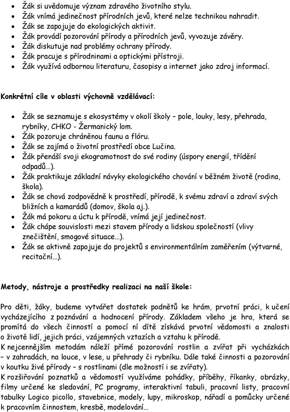 Žák využívá odbornou literaturu, časopisy a internet jako zdroj informací.