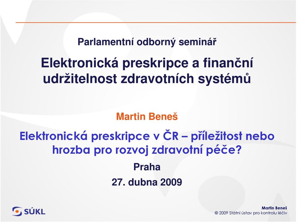 systémů Elektronická preskripce v ČR příležitost