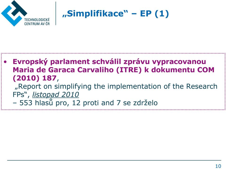 (2010) 187, Report on simplifying the implementation of the