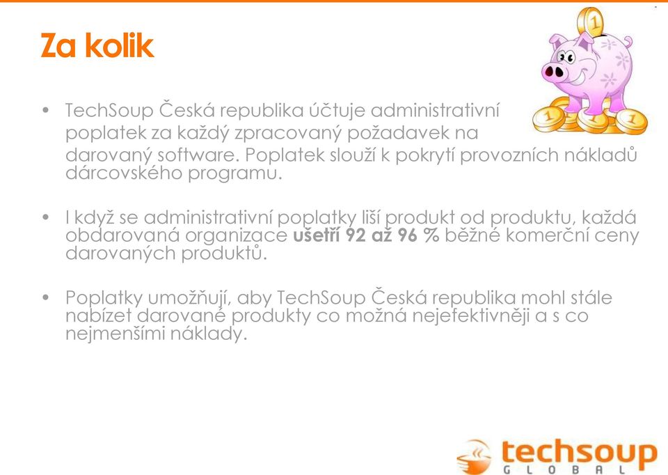 I když se administrativní poplatky liší produkt od produktu, každá obdarovaná organizace ušetří 92 až 96 % běžné