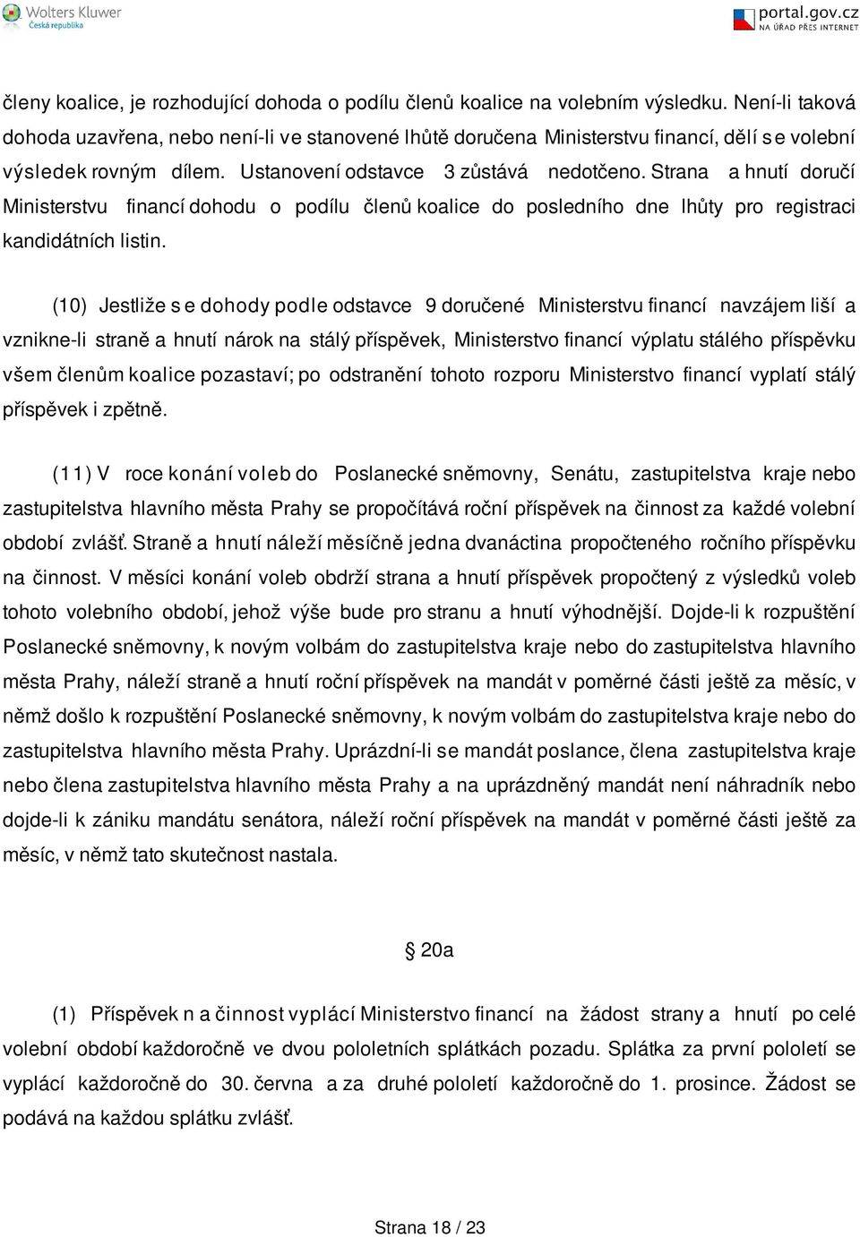 Strana a hnutí doručí Ministerstvu financí dohodu o podílu členů koalice do posledního dne lhůty pro registraci kandidátních listin.