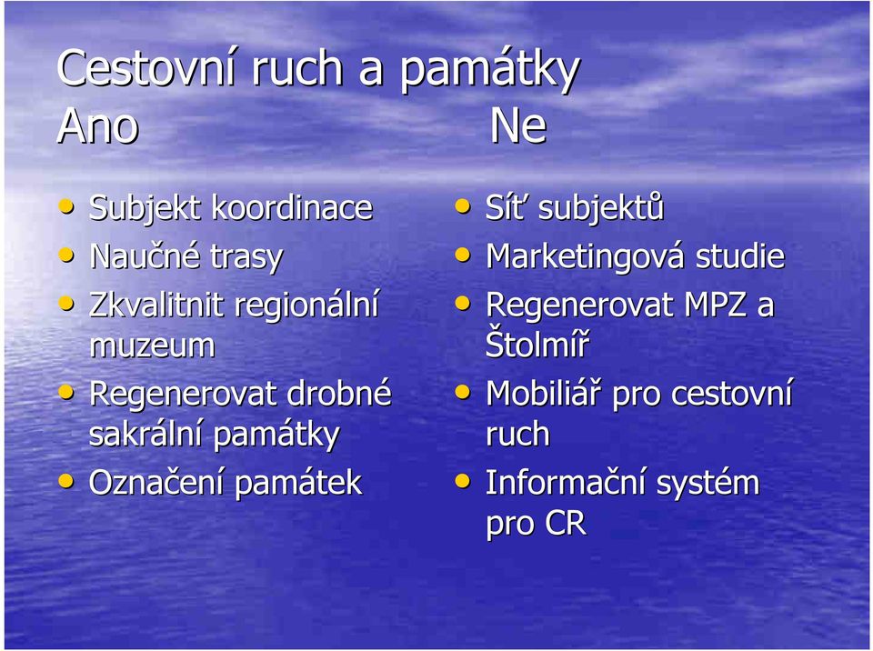 památky Označen ení památek Síť subjektů Marketingová studie