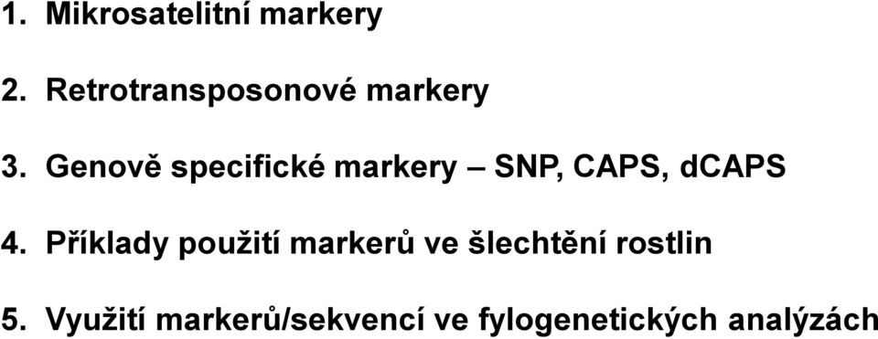 Genově specifické markery SNP, CAPS, dcaps 4.