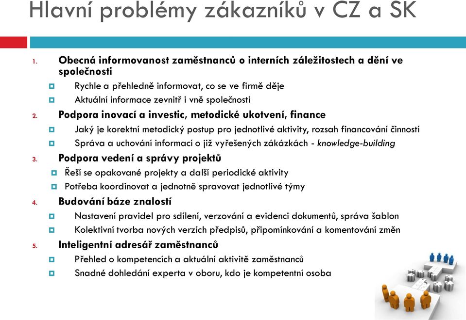 Podpora inovací a investic, metodické ukotvení, finance Jaký je korektní metodický postup pro jednotlivé aktivity, rozsah financování činností Správa a uchování informací o již vyřešených zákázkách -