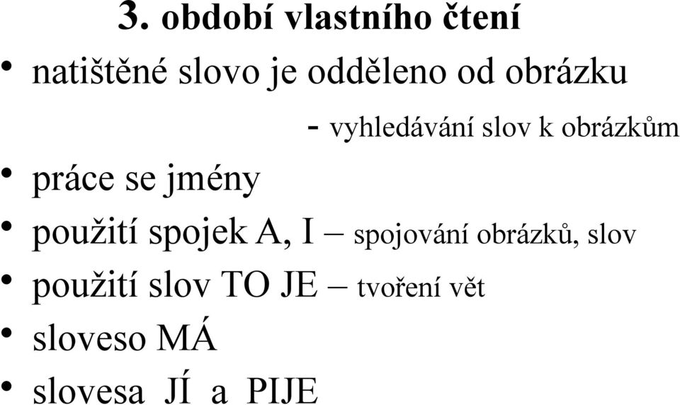 jmény použití spojek A, I spojování obrázků, slov