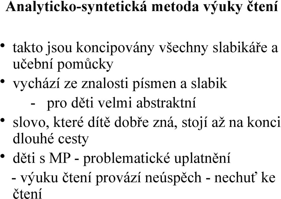 velmi abstraktní slovo, které dítě dobře zná, stojí až na konci dlouhé cesty