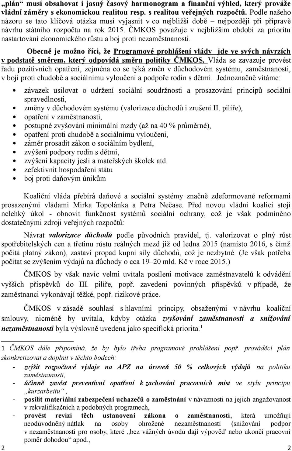 ČMKOS považuje v nejbližším období za prioritu nastartování ekonomického růstu a boj proti nezaměstnanosti.