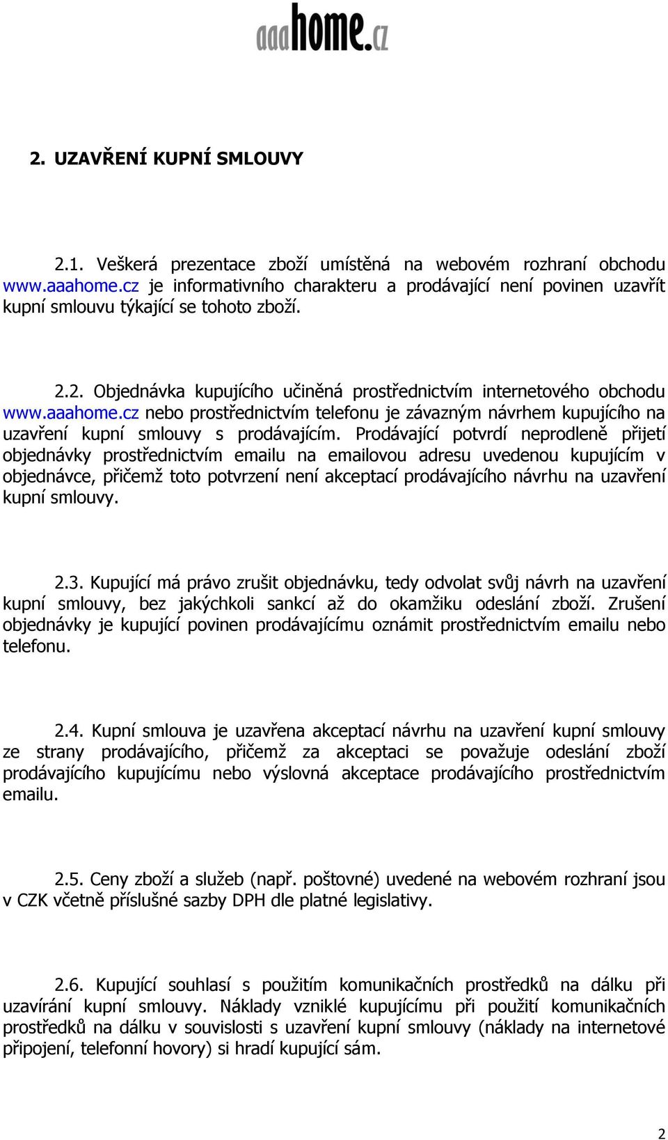 cz nebo prostřednictvím telefonu je závazným návrhem kupujícího na uzavření kupní smlouvy s prodávajícím.