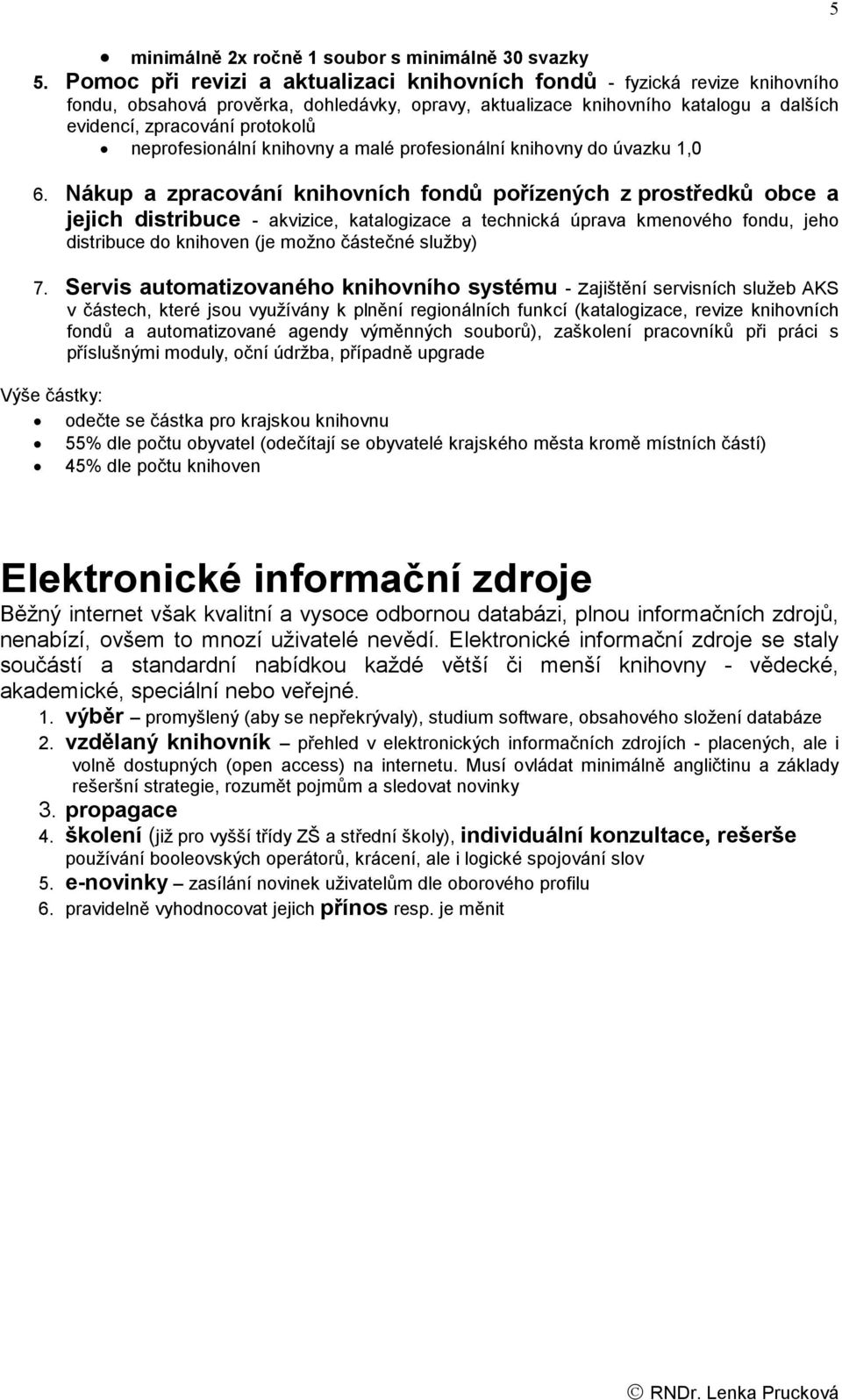 neprofesionální knihovny a malé profesionální knihovny do úvazku 1,0 6.