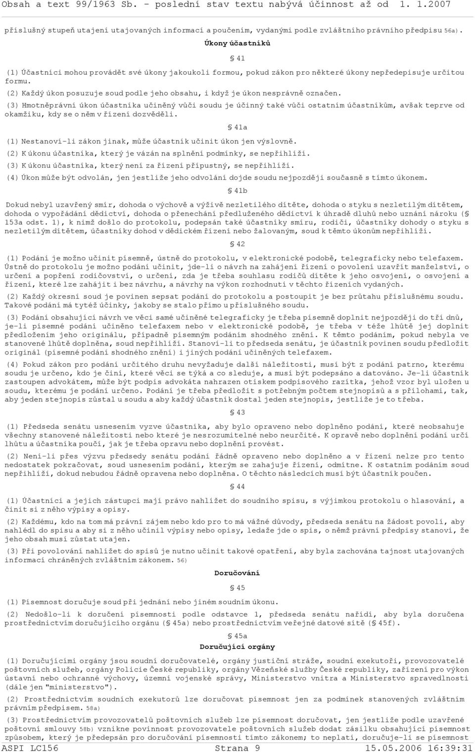 (2) Každý úkon posuzuje soud podle jeho obsahu, i když je úkon nesprávně označen.