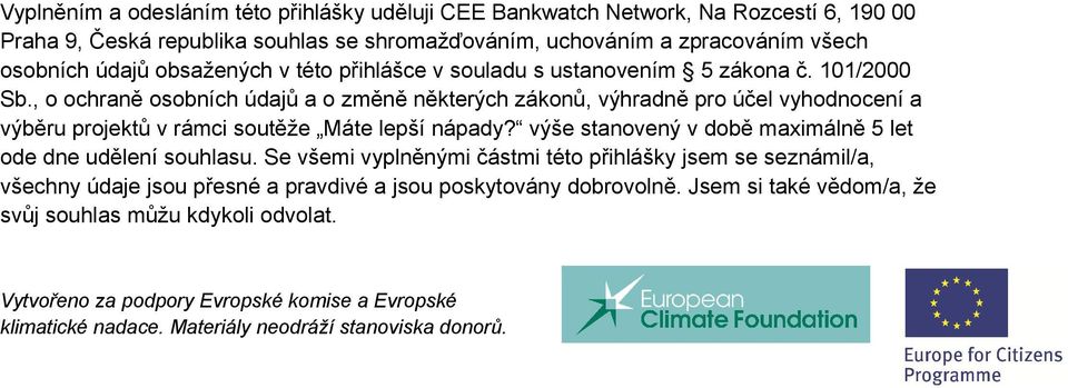 , o ochraně osobních údajů a o změně některých zákonů, výhradně pro účel vyhodnocení a výběru projektů v rámci soutěže Máte lepší nápady?