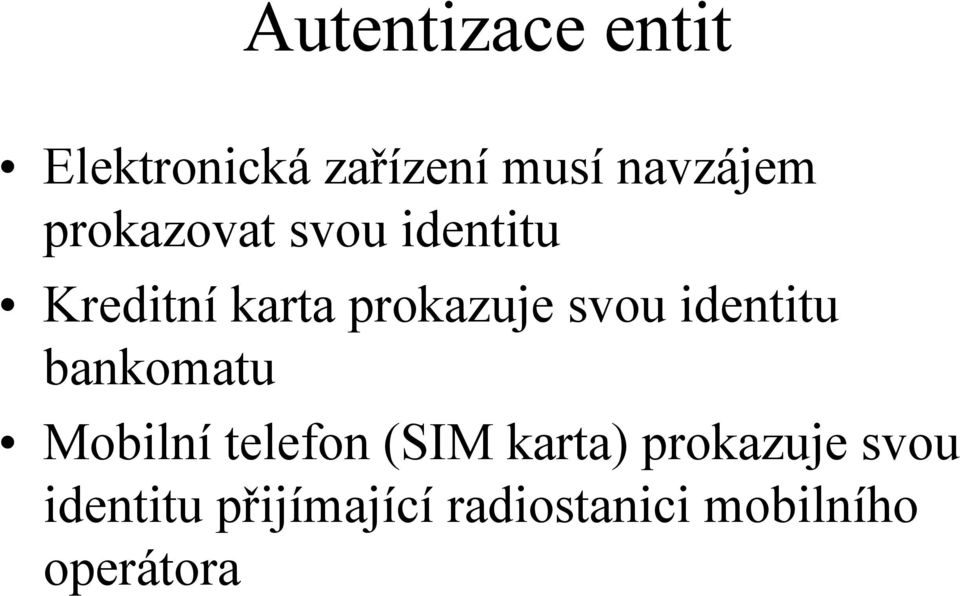 identitu bankomatu Mobilní telefon (SIM karta)