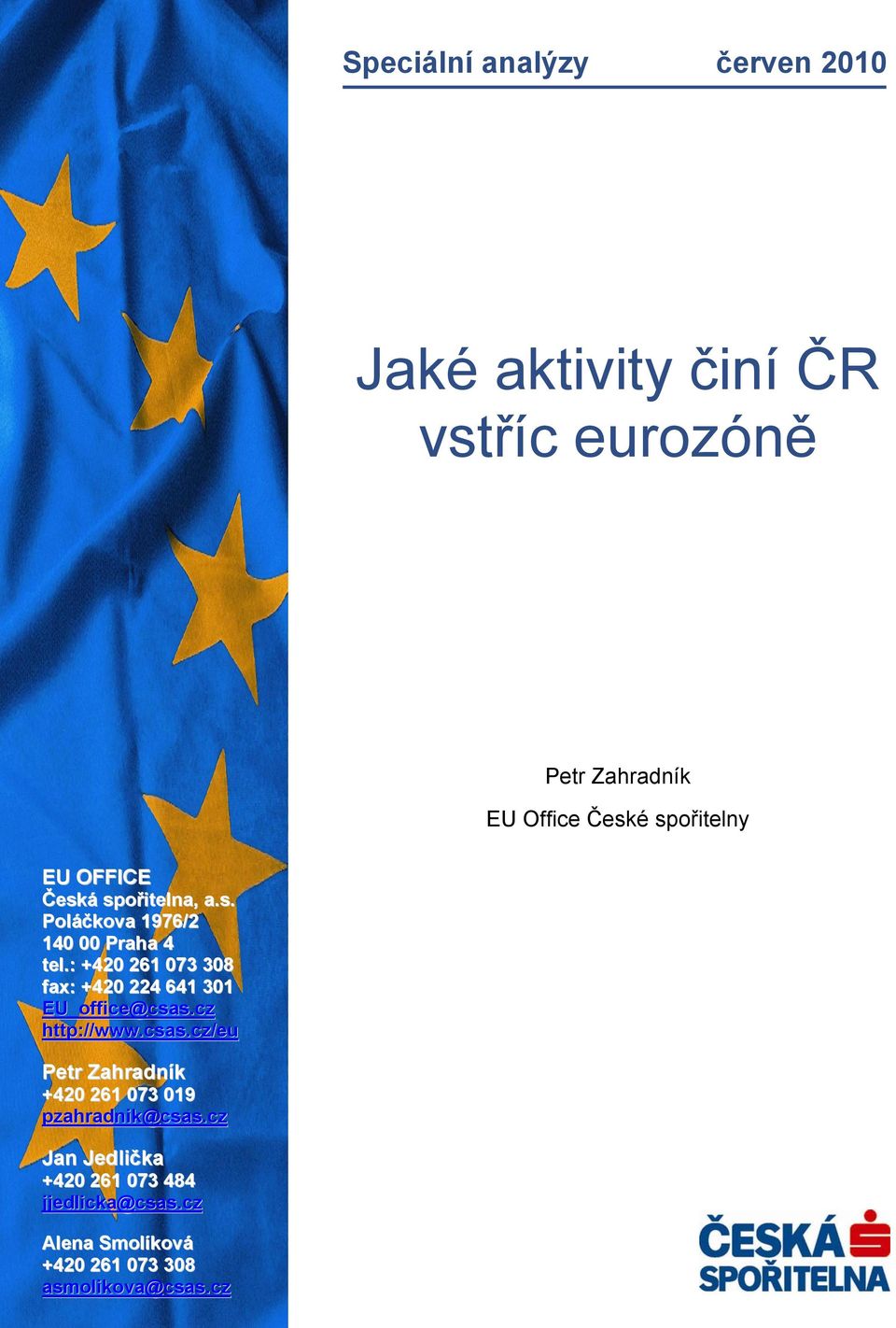 : +420 261 073 308 fax: +420 224 641 301 EU_office@csas.