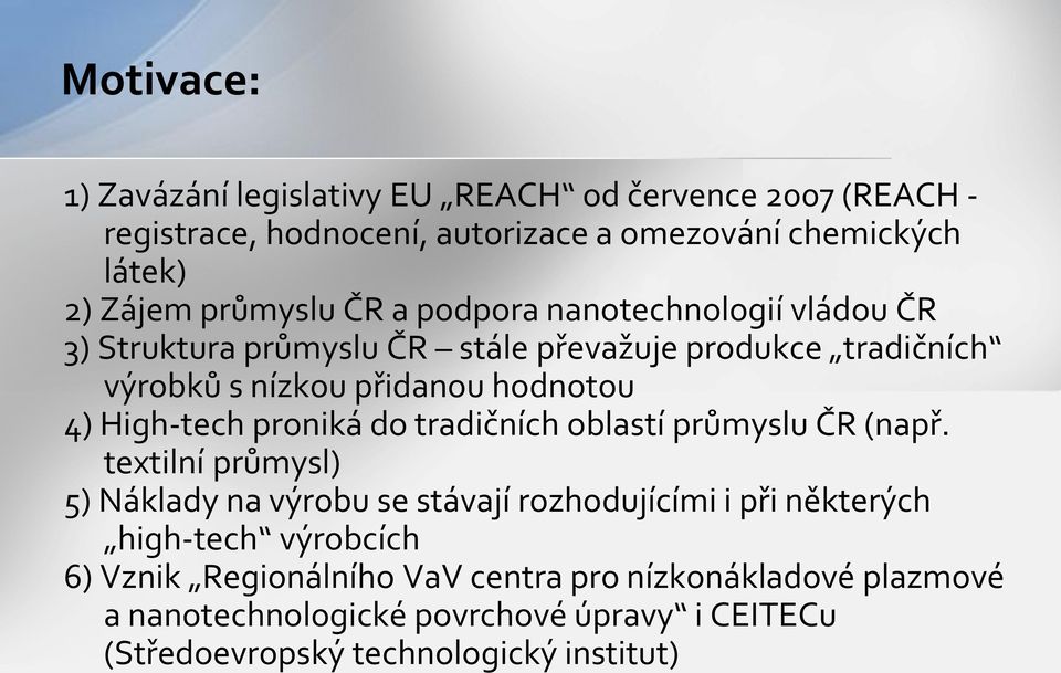 High-tech proniká do tradičních oblastí průmyslu ČR (např.