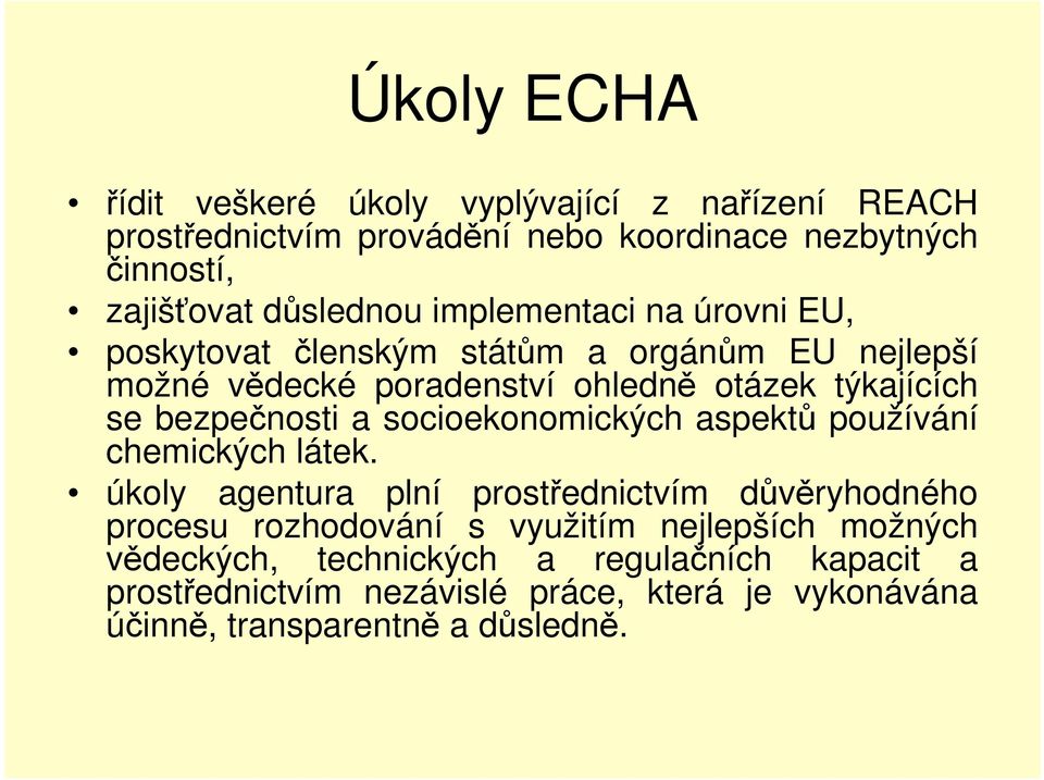 a socioekonomických aspektů používání chemických látek.