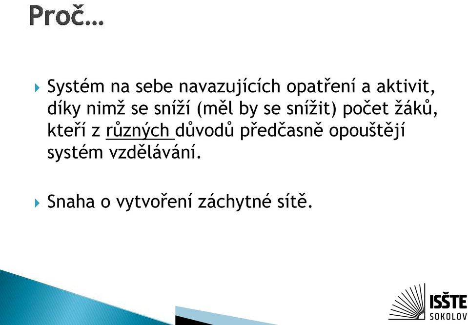 žáků, kteří z různých důvodů předčasně