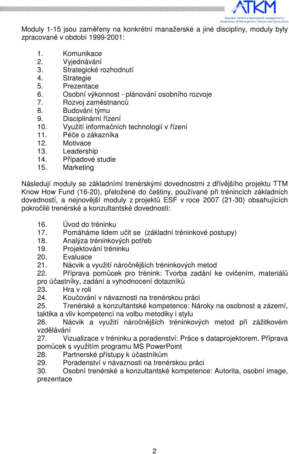 Leadership 14. Případové studie 15.