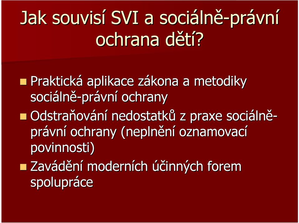 ochrany Odstraňov ování nedostatků z praxe sociáln lně- právn vní