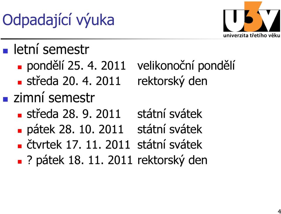 2011 rektorský den zimní semestr středa 28. 9.