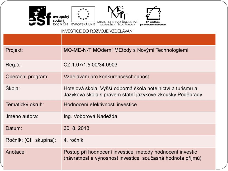 0903 Vzdělávání pro konkurenceschopnost Hotelová škola, Vyšší odborná škola hotelnictví a turismu a Jazyková škola s právem státní