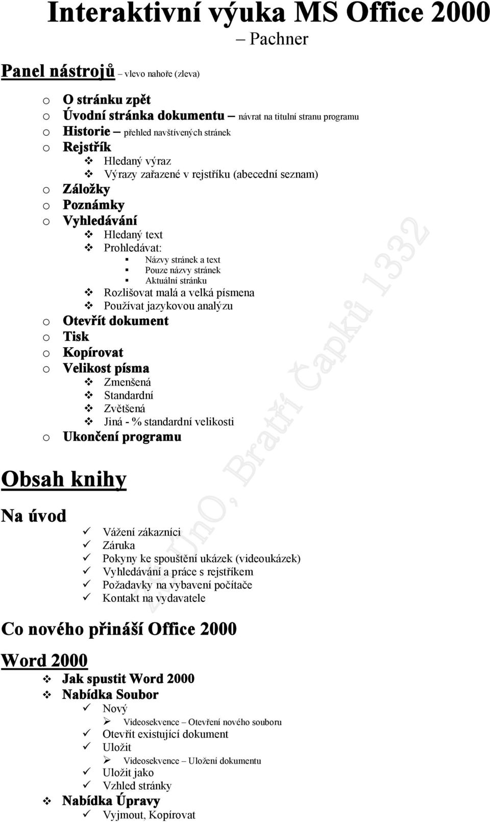 jazykvu analýzu Otevřít dkument Tisk Kpírvat Velikst písma Zmenšená Standardní Zvětšená Jiná - % standardní veliksti Uknčení prgramu Obsah knihy Na úvd Vážení zákazníci Záruka Pkyny ke spuštění