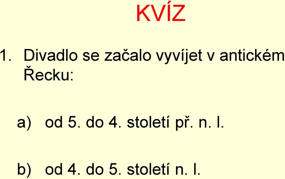 antickém Řecku: a) od 5.