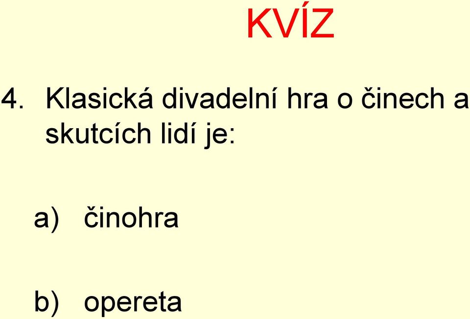 hra o činech a