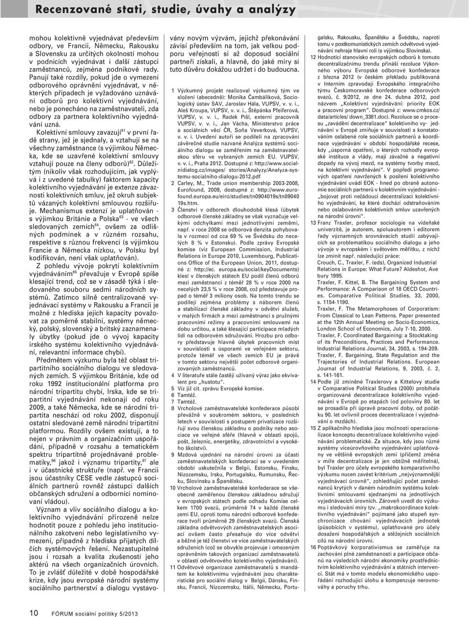 odbory za partnera kolektivního vyjednávání uzná.