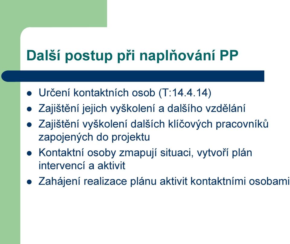 dalších klíčových pracovníků zapojených do projektu Kontaktní osoby zmapují