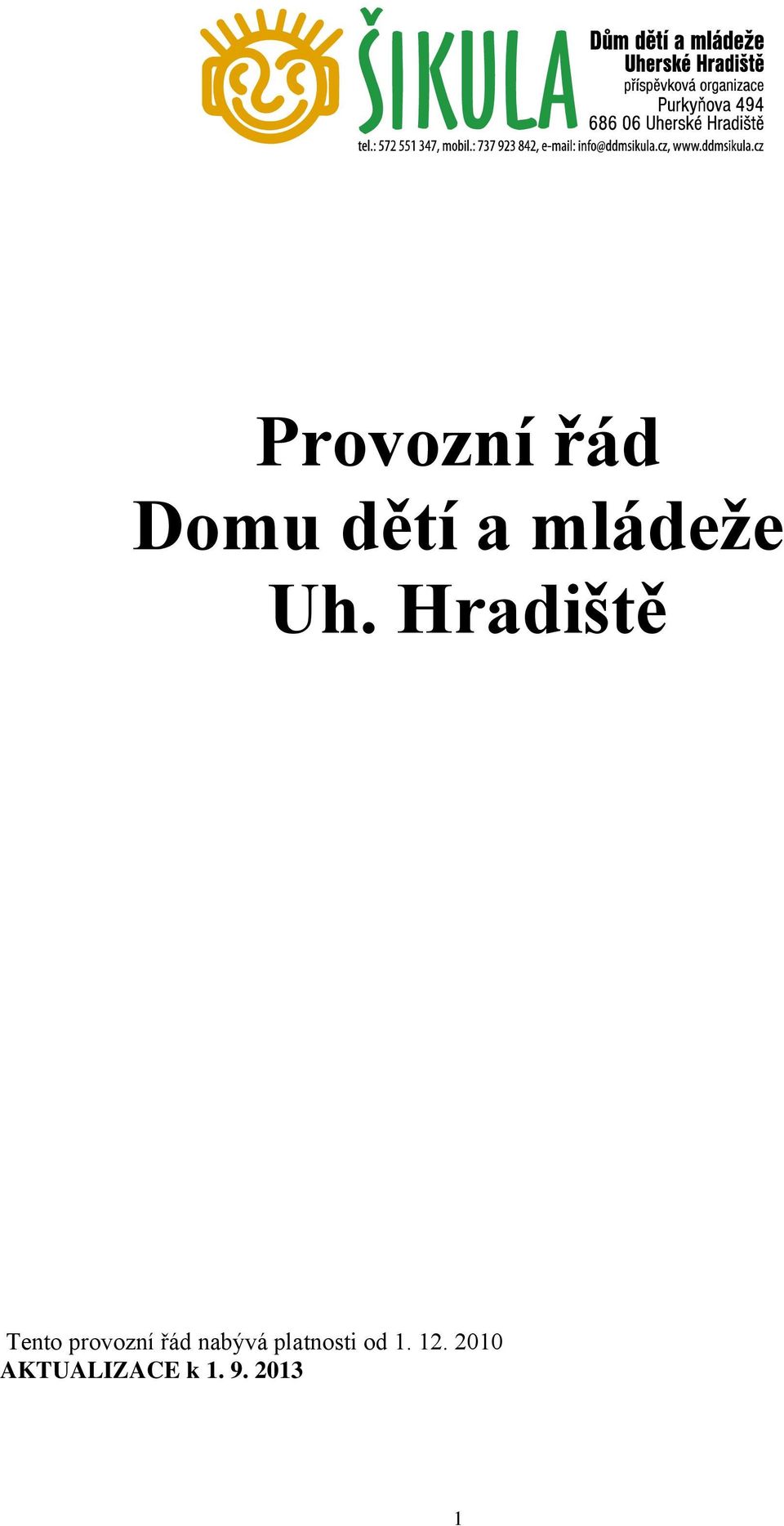 Hradiště Tento provozní řád