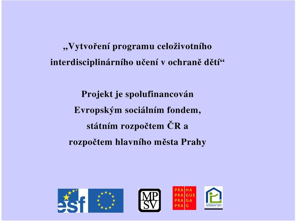 Projekt je spolufinancován Evropským