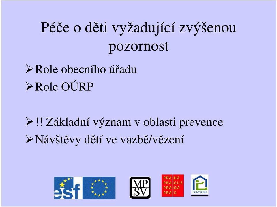Role OÚRP!
