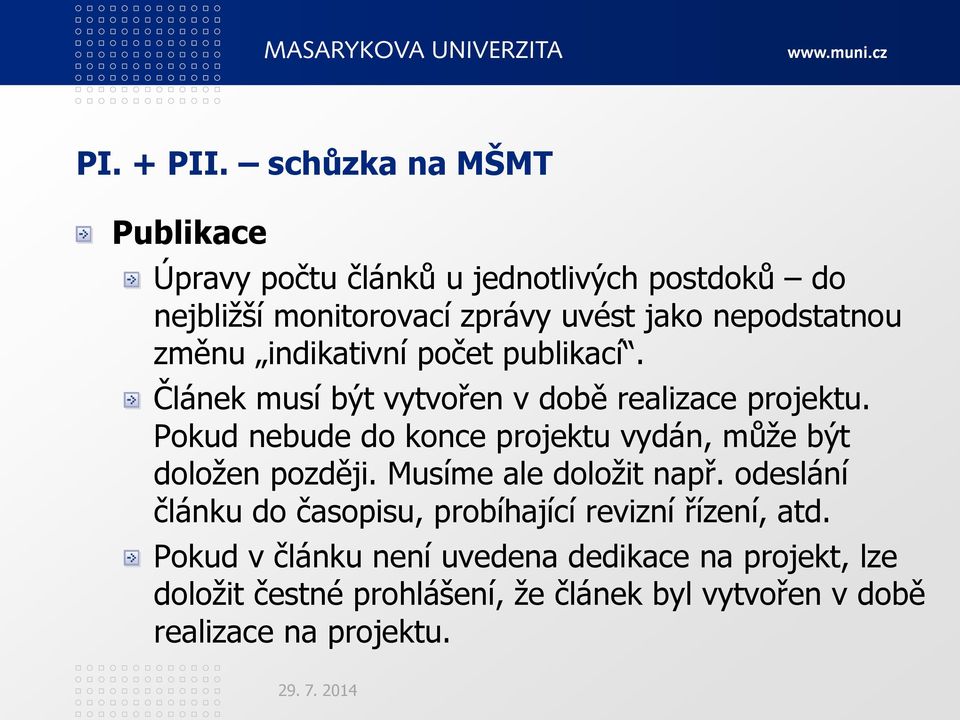 změnu indikativní počet publikací. Článek musí být vytvořen v době realizace projektu.