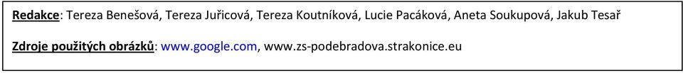 Soukupová, Jakub Tesař 12 Zdroje použitých
