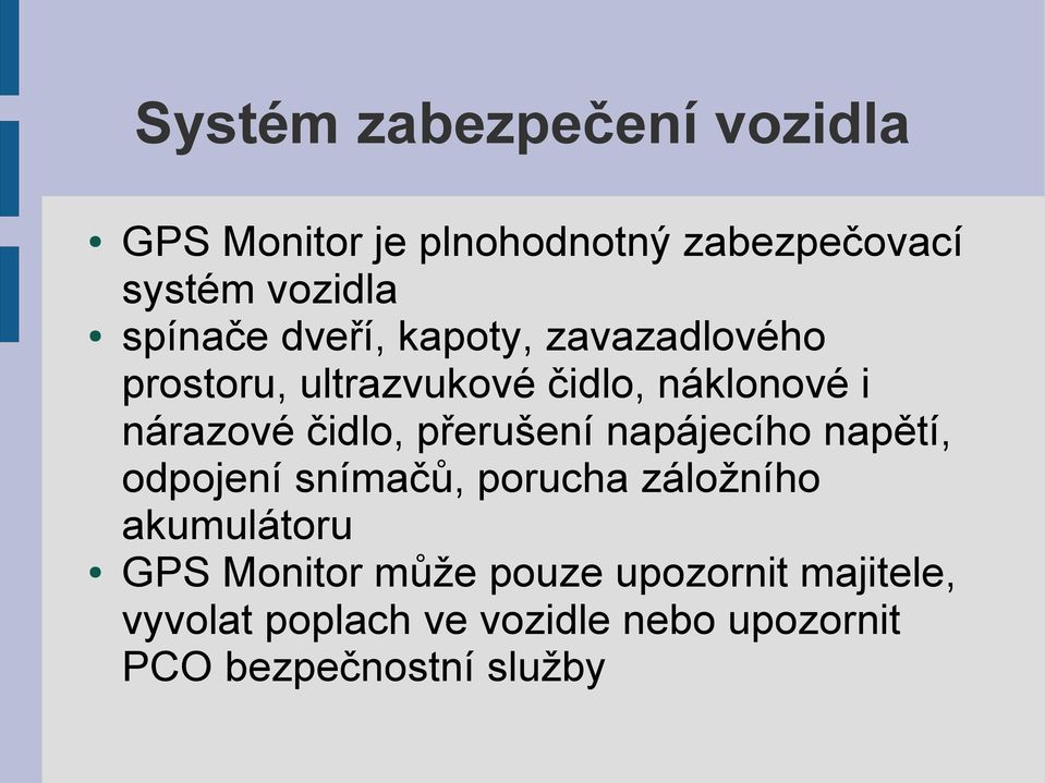 čidlo, přerušení napájecího napětí, odpojení snímačů, porucha záložního akumulátoru GPS