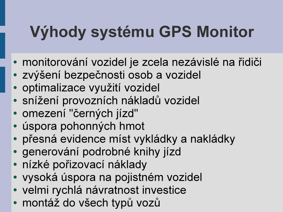 úspora pohonných hmot přesná evidence míst vykládky a nakládky generování podrobné knihy jízd nízké