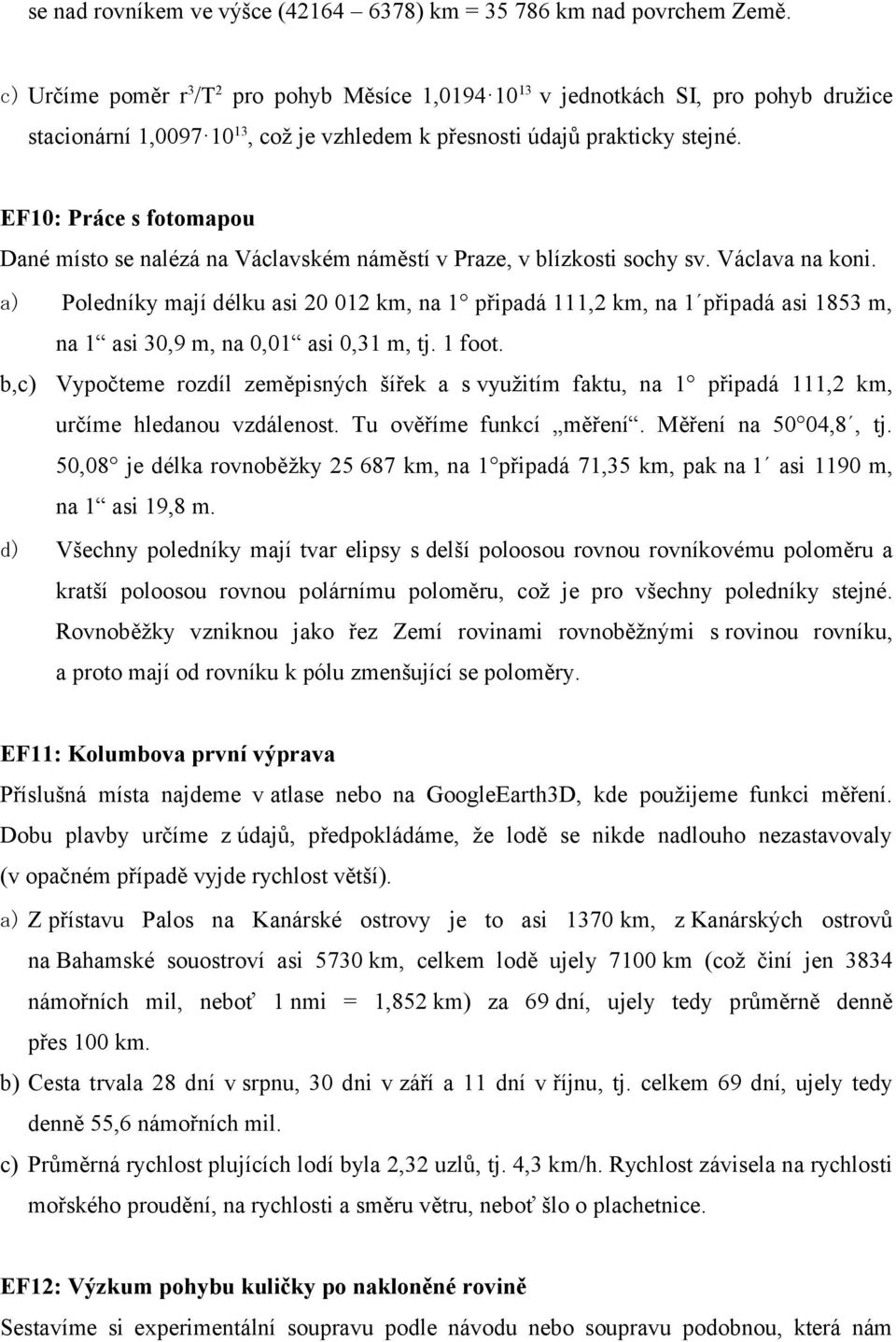 EF10: Práce s fotomapou Dané místo se nalézá na Václavském náměstí v Praze, v blízkosti sochy sv. Václava na koni.