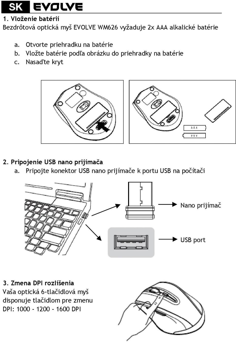 Pripojenie USB nano prijímača a.