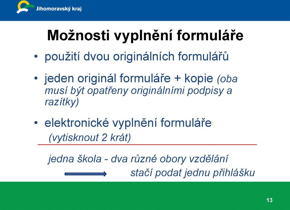 podpisy a razítky) elektronické vyplnění formuláře (vytisknout 2